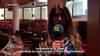 TV Locale Corse - Autonomie de la Corse : l'assemblée de Corse adopte le texte sur l'autonomie