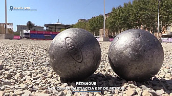 TV Locale Corse - Pétanque : A Bucciata Bastiaccia est de retour